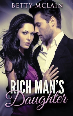 Rich Man's Daughter by McLain, Betty