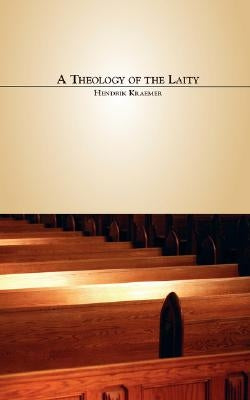 A Theology of the Laity by Kraemer, Hendrik