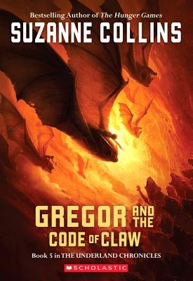 The Underland Chronicles #5: Gregor and the Code of Claw by Collins, Suzanne
