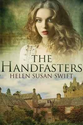The Handfasters: Large Print Edition by Swift, Helen Susan