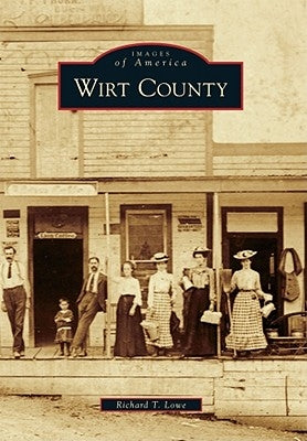 Wirt County by Lowe, Richard T.