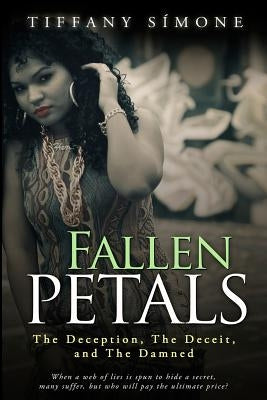 Fallen Petals: The Deception, the Deceit, and the Damned by Holiday, Harlem