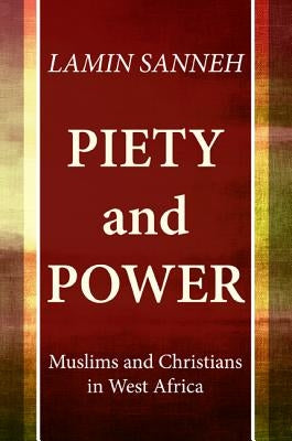 Piety and Power by Sanneh, Lamin