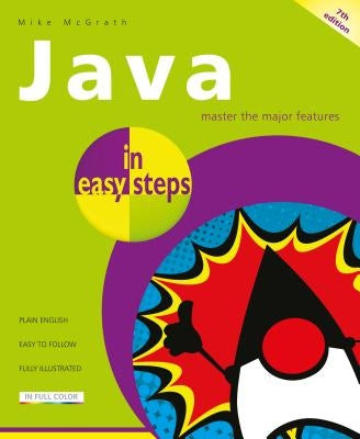 Java in Easy Steps by McGrath, Mike