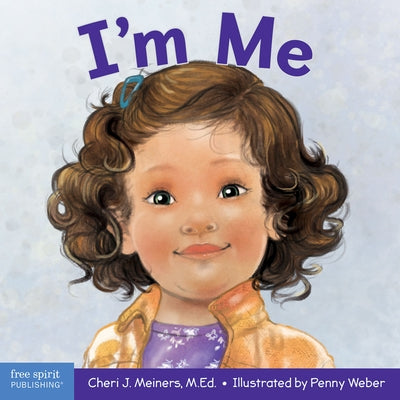I'm Me: A Book about Confidence and Self-Worth by Meiners, Cheri J.