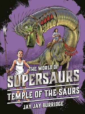 Temple of the Saurs, Volume 4 by Burridge, Jay Jay