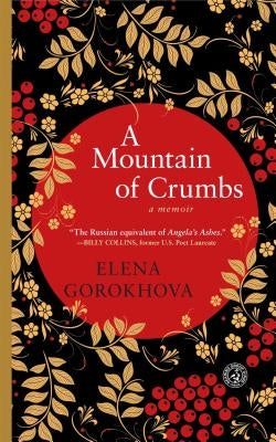 A Mountain of Crumbs: A Memoir by Gorokhova, Elena