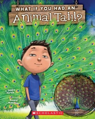 What If You Had an Animal Tail? by Markle, Sandra