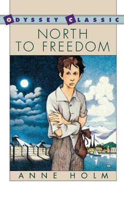 North to Freedom by Holm, Anne