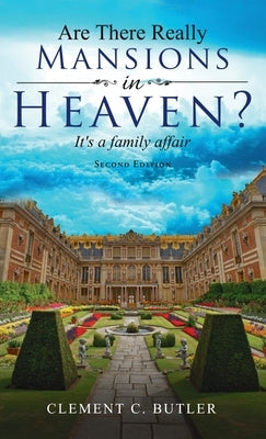 Are There Really Mansions in Heaven?, Second Edition by Butler, Clement C.