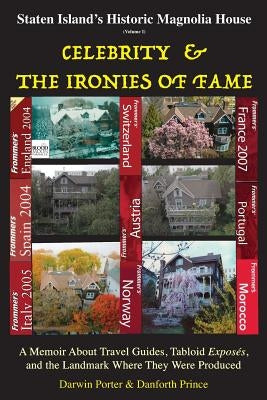 Staten Island's Historic Magnolia House: Celebrity & the Ironies of Fame: A Memoir About Travel Guides, Tabloid Exposes, and the Landmark Where They W by Porter, Darwin