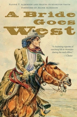 A Bride Goes West by Alderson, Nannie T.