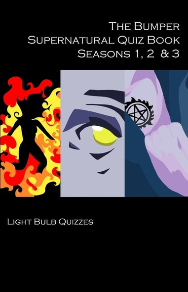 The Bumper Supernatural Quiz Book Seasons 1, 2 & 3 by Quizzes, Light Bulb