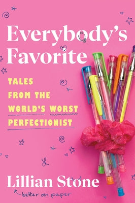 Everybody's Favorite: Tales from the World's Worst Perfectionist by Stone, Lillian