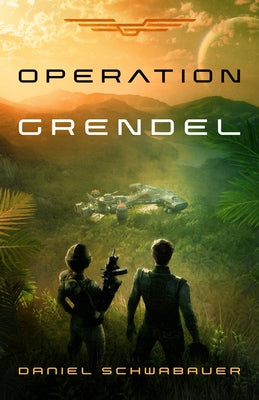 Operation Grendel by Schwabauer, Daniel