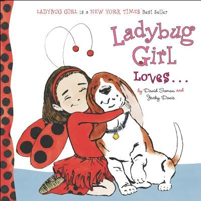 Ladybug Girl Loves... by Soman, David