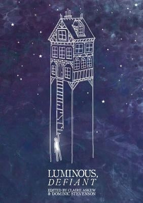 Luminous Defiant by Stevenson, Dominic