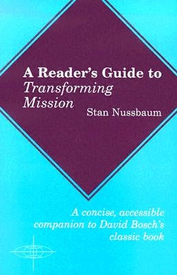 A Reader's Guide to Transforming Mission by Nussbaum, Stan