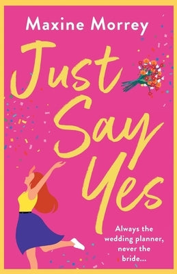 Just Say Yes by Morrey, Maxine