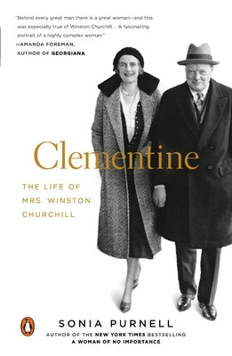 Clementine: The Life of Mrs. Winston Churchill by Purnell, Sonia