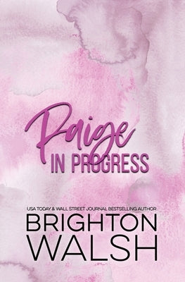 Paige in Progress by Walsh, Brighton