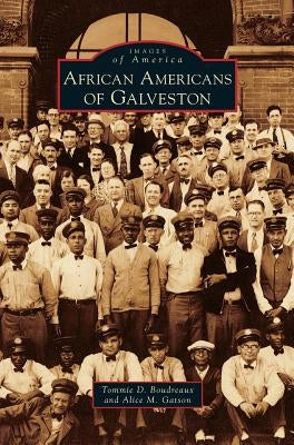 African Americans of Galveston by Boudreaux, Tommie D.