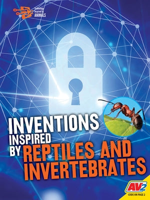 Inventions Inspired by Reptiles and Invertebrates by Miller, Tessa