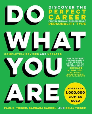 Do What You Are: Discover the Perfect Career for You Through the Secrets of Personality Type by Tieger, Paul D.