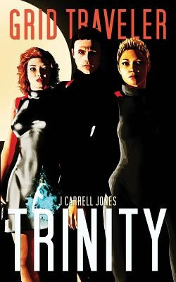 GRID Traveler Trinity by Jones, J. Carrell