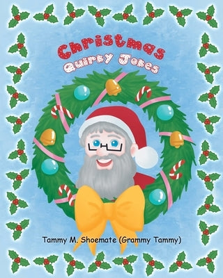 Christmas Quirky Jokes by Shoemate (Grammy Tammy), Tammy M.