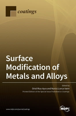 Surface Modification of Metals and Alloys by Llorca-Isern, Nuria