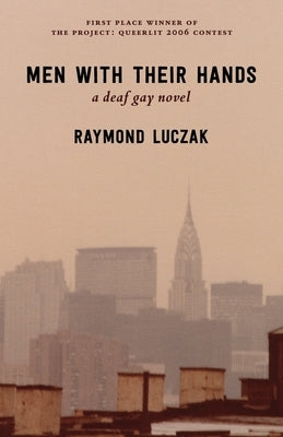 Men with Their Hands: a deaf gay novel by Luczak, Raymond
