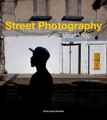 Street Photography Workshop by Duckett, Brian Lloyd