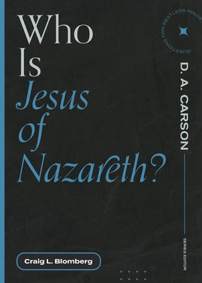 Who Is Jesus of Nazareth? by Blomberg, Craig L.