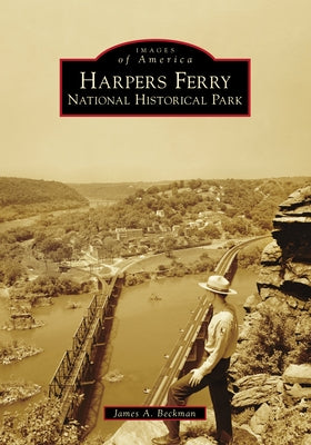 Harpers Ferry National Historical Park by Beckman, James a.