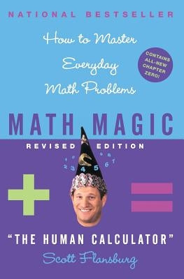Math Magic Revised Edition: How to Master Everyday Math Problems by Flansburg, Scott