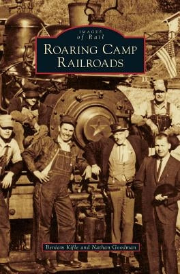 Roaring Camp Railroads by Kifle, Beniam