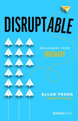 Disruptable: Break Away from Ordinary by Young, Allan