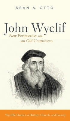 John Wyclif by Otto, Sean A.