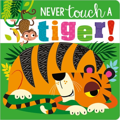 Never Touch a Tiger! by Make Believe Ideas Ltd