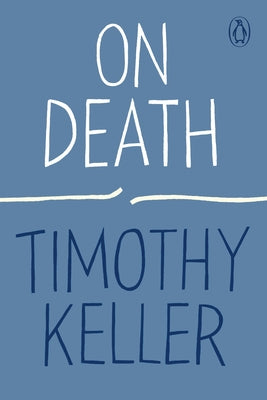 On Death by Keller, Timothy