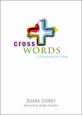 Cross Words: A Devotional for Youth by Gamber, Jenifer