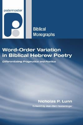 Word-Order Variation in Biblical Hebrew Poetry by Lunn, Nicholas P.