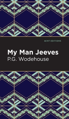 My Man Jeeves by Wodehouse, P. G.
