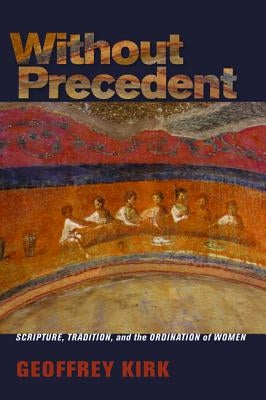Without Precedent by Kirk, Geoffrey