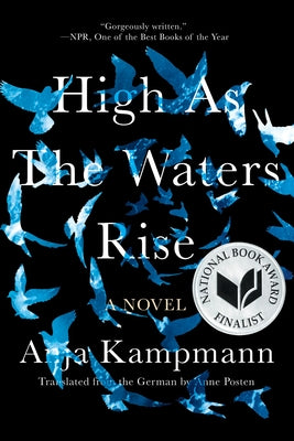 High as the Waters Rise by Kampmann, Anja