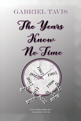 The Years Know No Time by Tavis, Gabriel