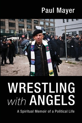 Wrestling with Angels by Mayer, Paul
