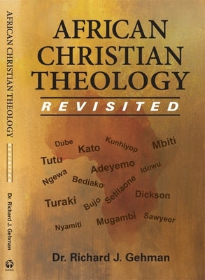 African Christian Theology Revisited by Gehman, Richard J.