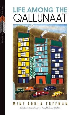 Life Among the Qallunaat by Freeman, Mini Aodla